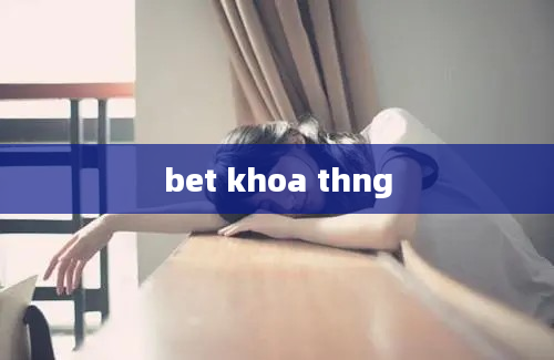 bet khoa thng