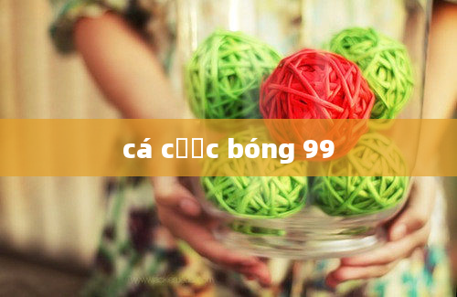 cá cược bóng 99