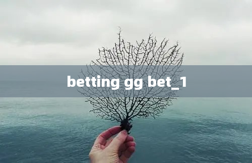 betting gg bet_1