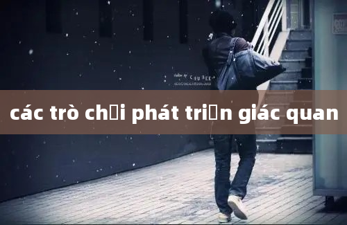 các trò chơi phát triển giác quan