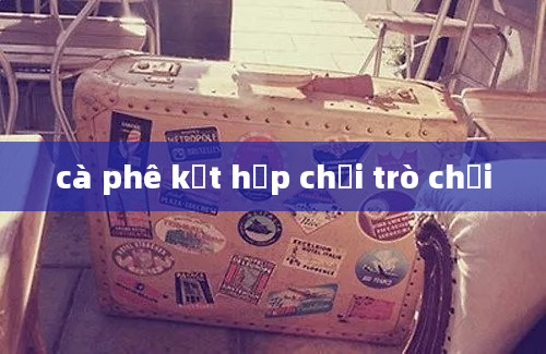 cà phê kết hợp chơi trò chơi