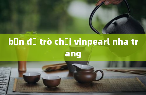 bản đồ trò chơi vinpearl nha trang