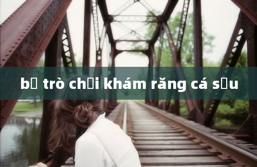 bộ trò chơi khám răng cá sấu