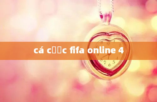 cá cược fifa online 4