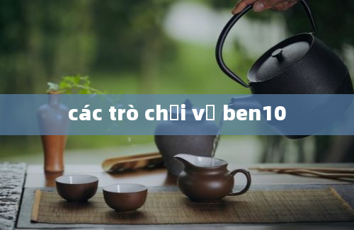 các trò chơi về ben10