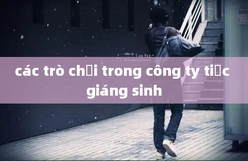 các trò chơi trong công ty tiệc giáng sinh