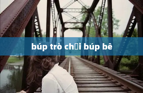 búp trò chơi búp bê