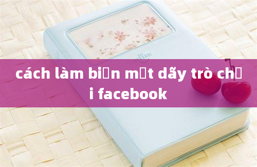 cách làm biến mất dãy trò chơi facebook