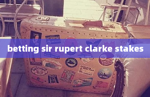 betting sir rupert clarke stakes