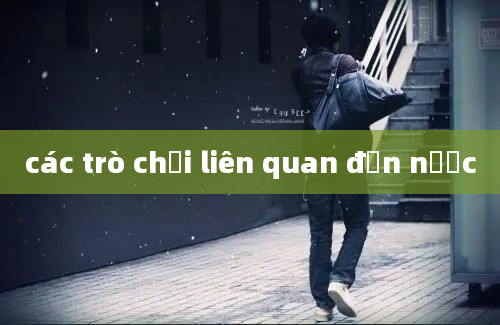 các trò chơi liên quan đến nước