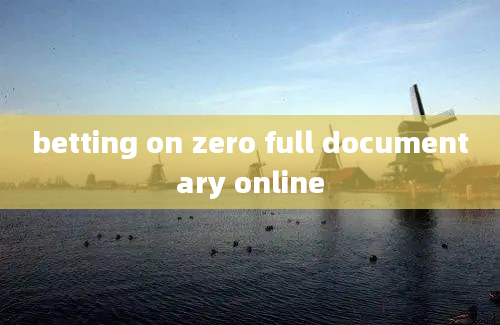 betting on zero full documentary online