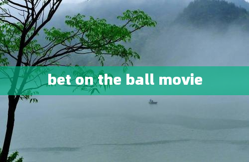 bet on the ball movie