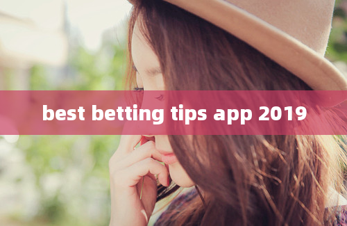 best betting tips app 2019