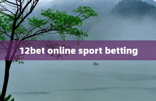 12bet online sport betting