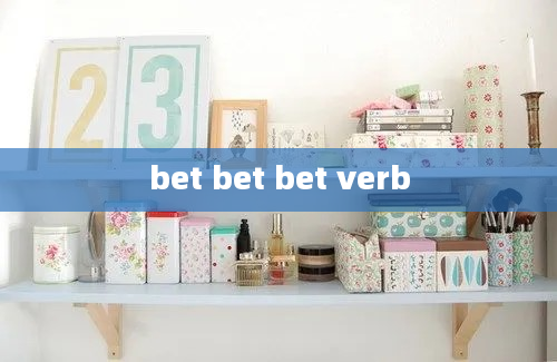 bet bet bet verb