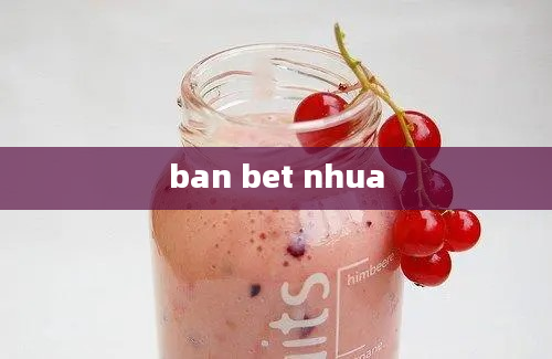 ban bet nhua