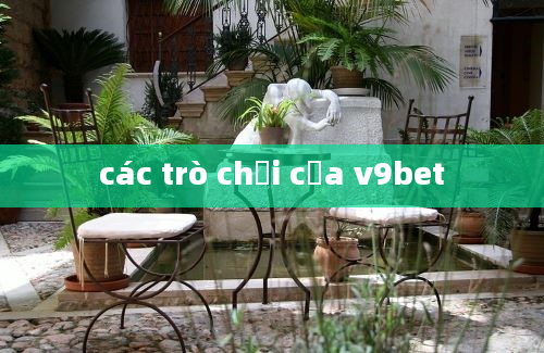 các trò chơi của v9bet