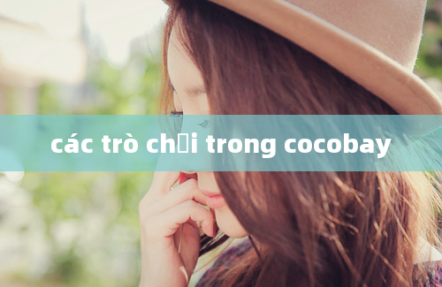 các trò chơi trong cocobay