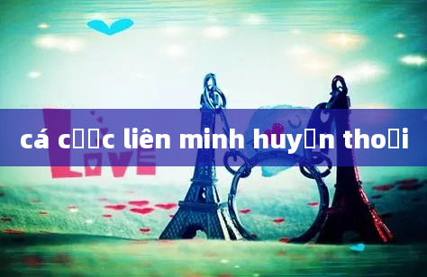 cá cược liên minh huyền thoại