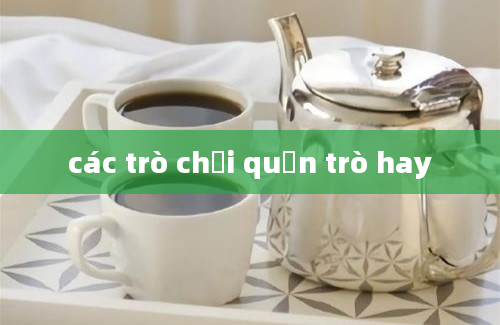 các trò chơi quản trò hay