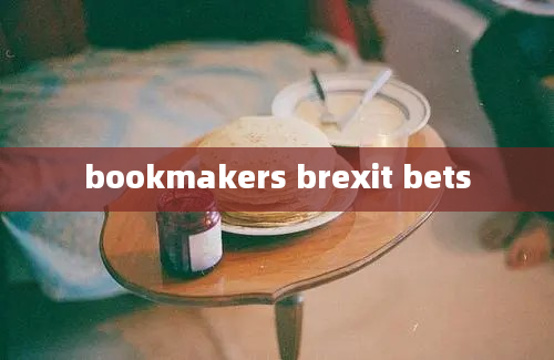 bookmakers brexit bets