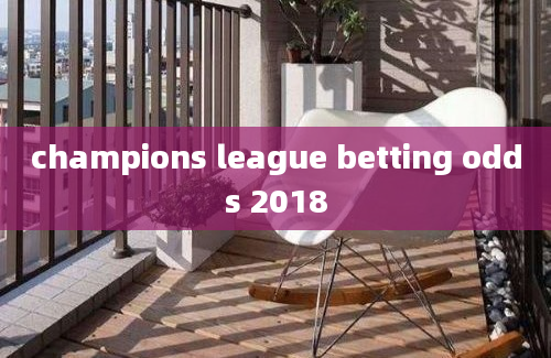 champions league betting odds 2018