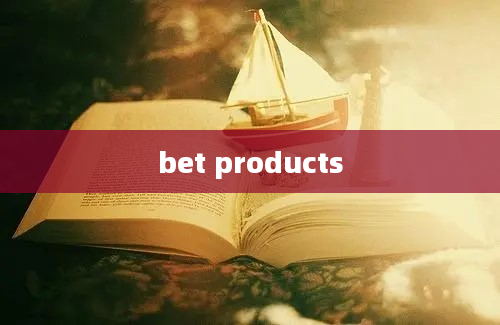 bet products