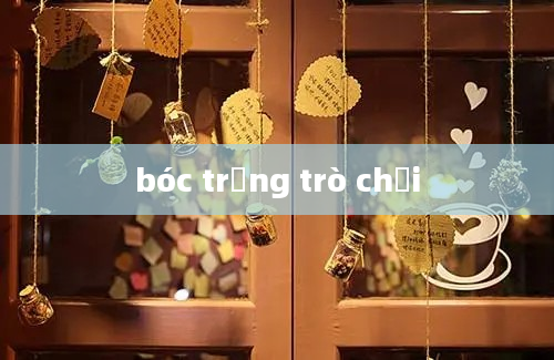 bóc trứng trò chơi