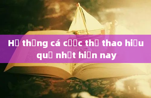 Hệ thống cá cược thể thao hiệu quả nhất hiện nay