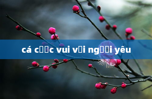 cá cược vui với người yêu