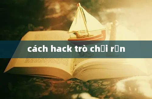 cách hack trò chơi rắn