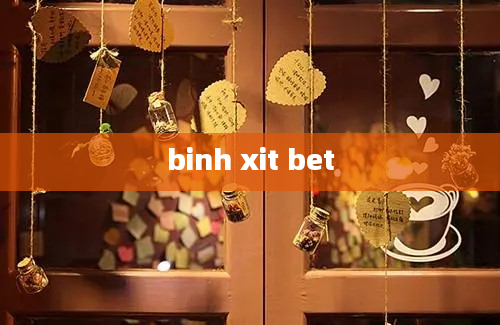 binh xit bet