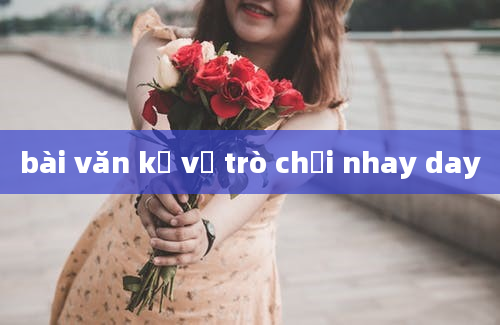 bài văn kể về trò chơi nhay day