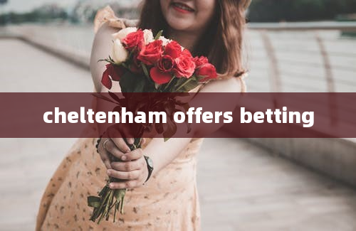 cheltenham offers betting