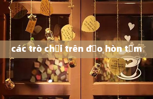 các trò chơi trên đảo hòn tằm