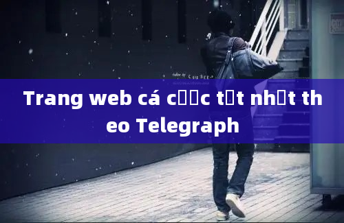 Trang web cá cược tốt nhất theo Telegraph