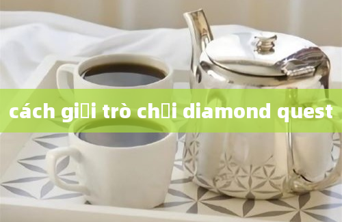 cách giải trò chơi diamond quest