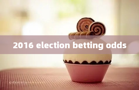 2016 election betting odds