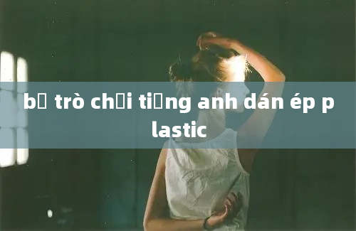 bộ trò chơi tiếng anh dán ép plastic