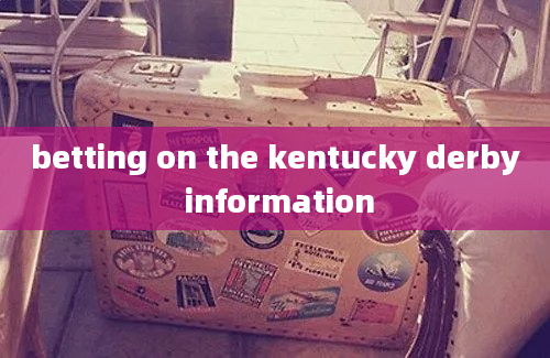 betting on the kentucky derby information