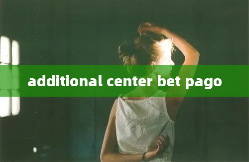 additional center bet pago