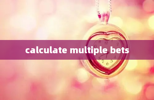 calculate multiple bets