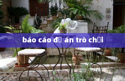 báo cáo đồ án trò chơi