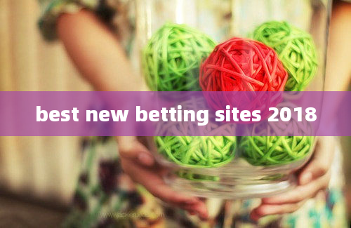 best new betting sites 2018