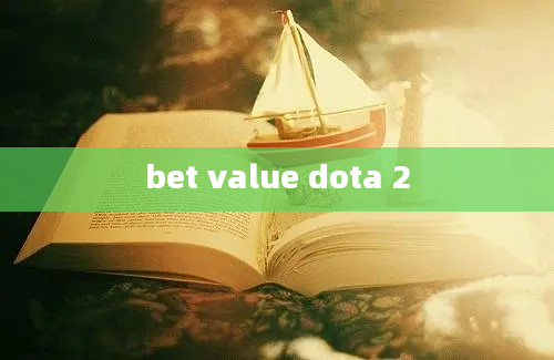 bet value dota 2