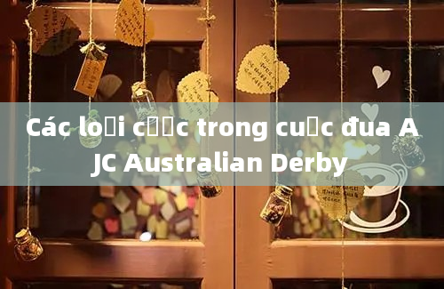 Các loại cược trong cuộc đua AJC Australian Derby