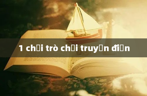 1 chơi trò chơi truyền điện