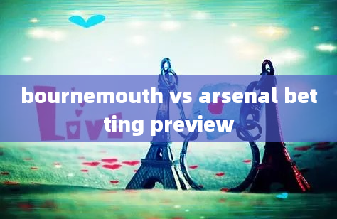 bournemouth vs arsenal betting preview