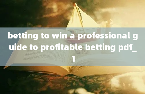 betting to win a professional guide to profitable betting pdf_1