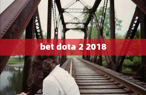 bet dota 2 2018